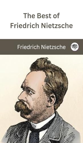 The Best of Friedrich Nietzsche von TGC Press